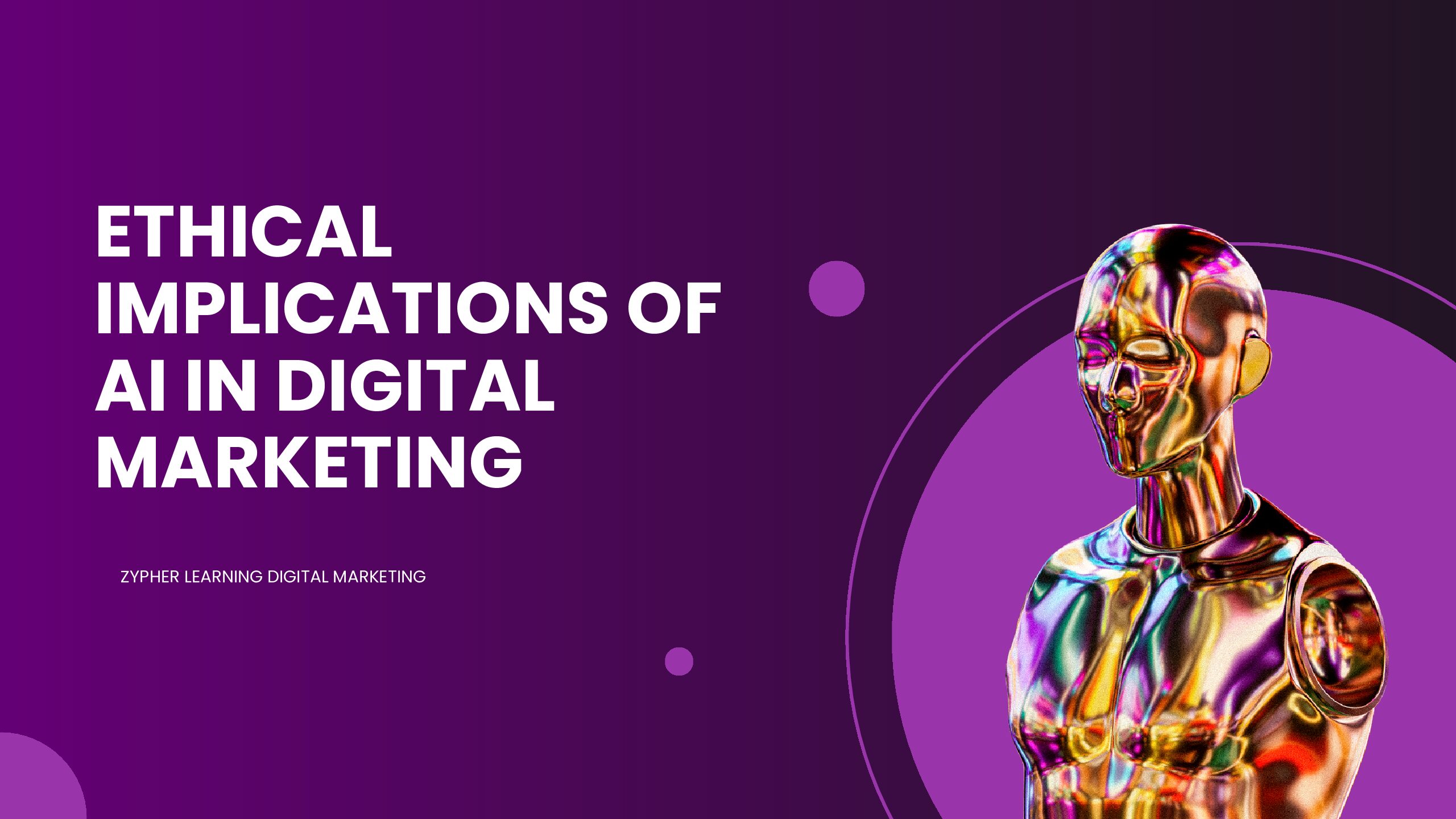 UNDERSTANDING THE ETHICAL IMPLICATIONS OF AI IN DIGITAL MARKETING