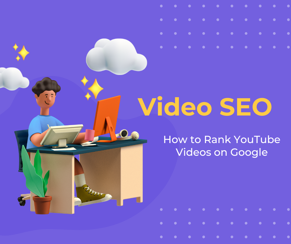 Video SEO: How to Rank YouTube Videos on Google